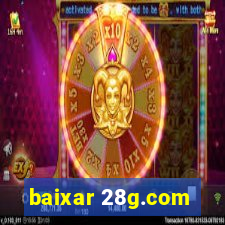 baixar 28g.com